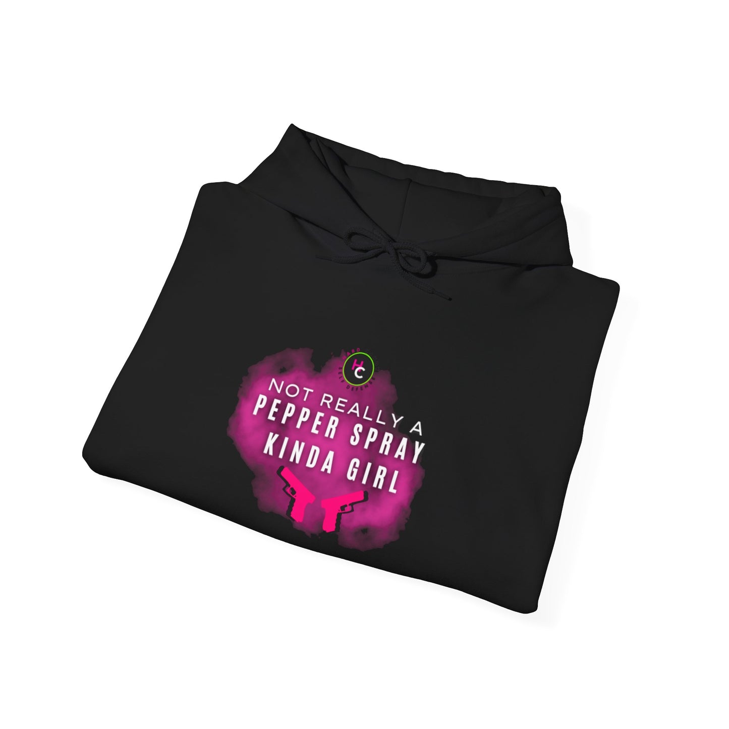 NOT REALLY A PEPPER SPRAY KINDA GIRL - Cozy Hoodie