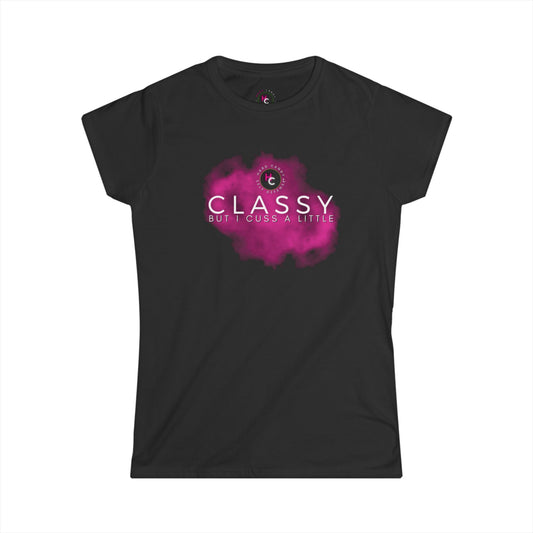 CLASSY BUT I CUSS A LITTLE - Women's Softstyle Tee