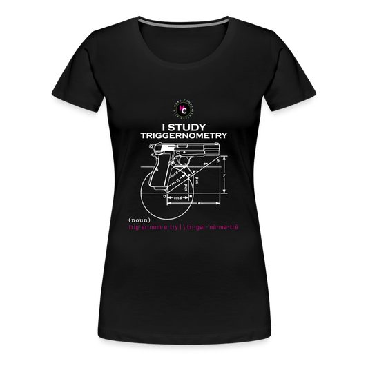 I STUDY TRIGGERNOMETRY | Women’s Premium T-Shirt - black